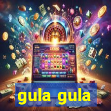 gula gula