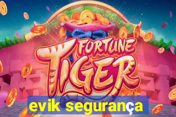 evik segurança