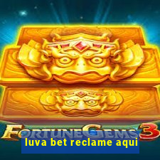 luva bet reclame aqui