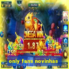 only fans novinhas