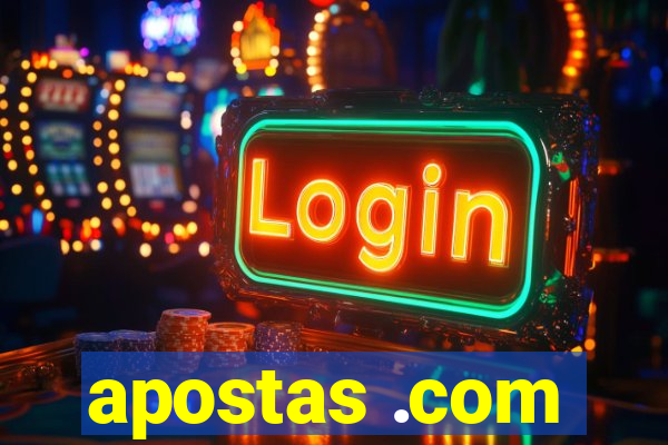 apostas .com