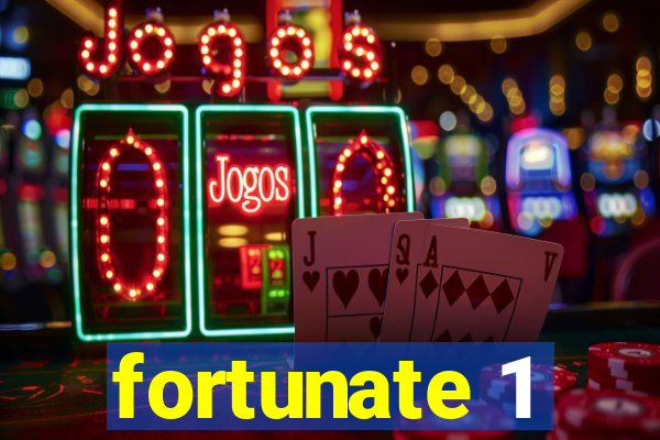 fortunate 1