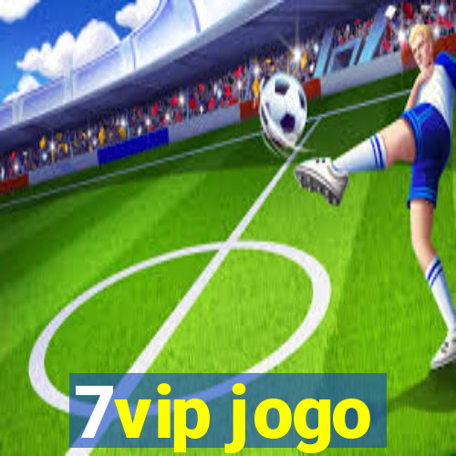 7vip jogo