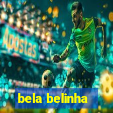 bela belinha