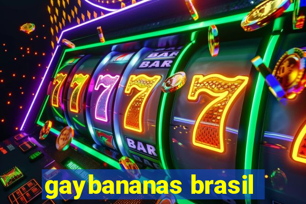 gaybananas brasil