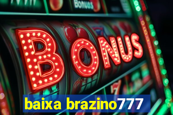 baixa brazino777