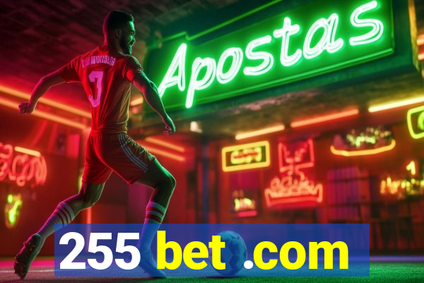 255 bet .com