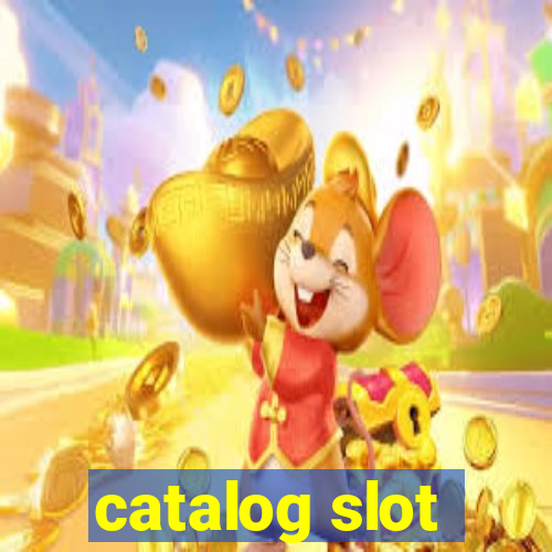 catalog slot