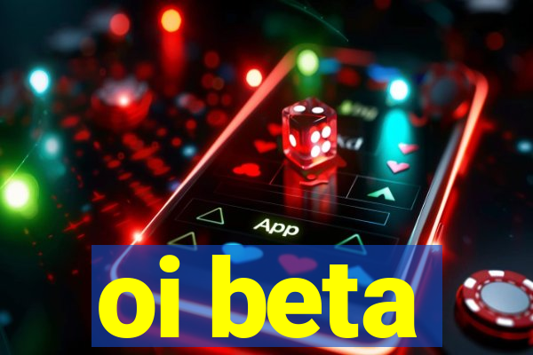 oi beta