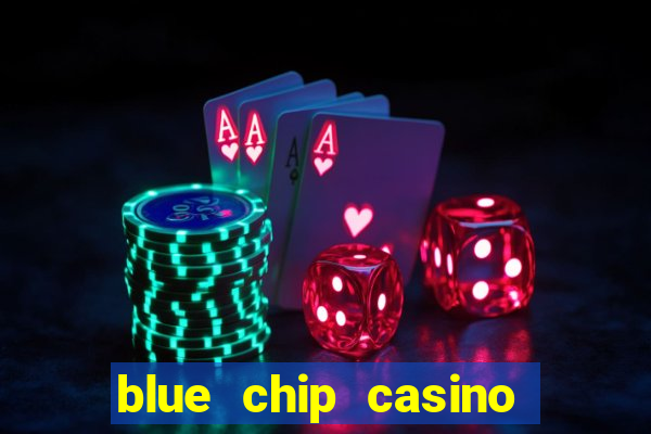 blue chip casino slot machines