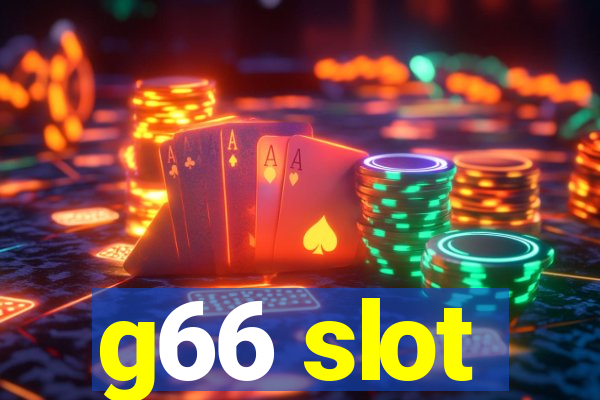 g66 slot