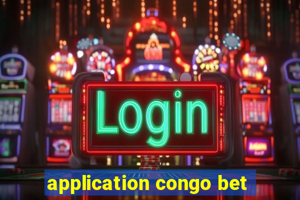 application congo bet