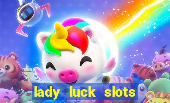 lady luck slots 777 online