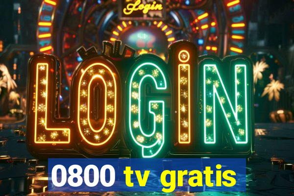 0800 tv gratis