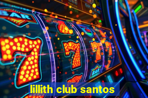 lillith club santos