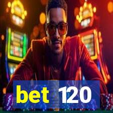 bet 120