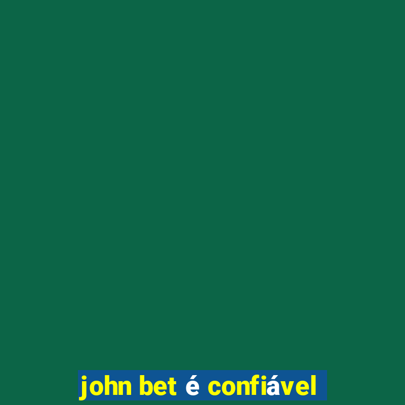 john bet é confiável