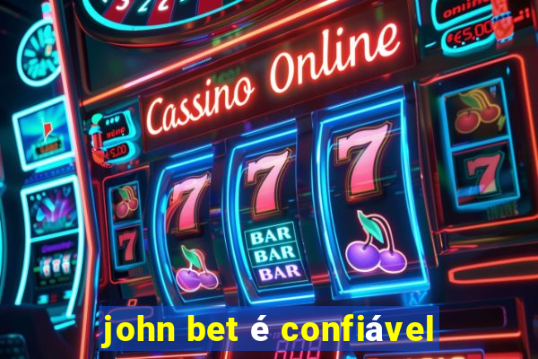 john bet é confiável