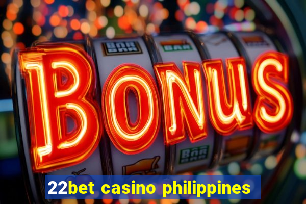 22bet casino philippines