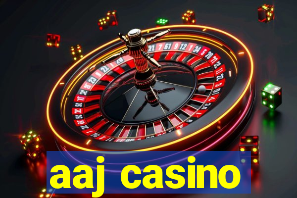 aaj casino