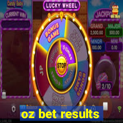 oz bet results