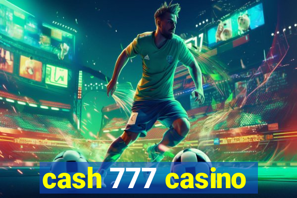 cash 777 casino