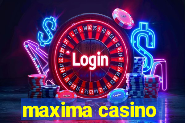 maxima casino