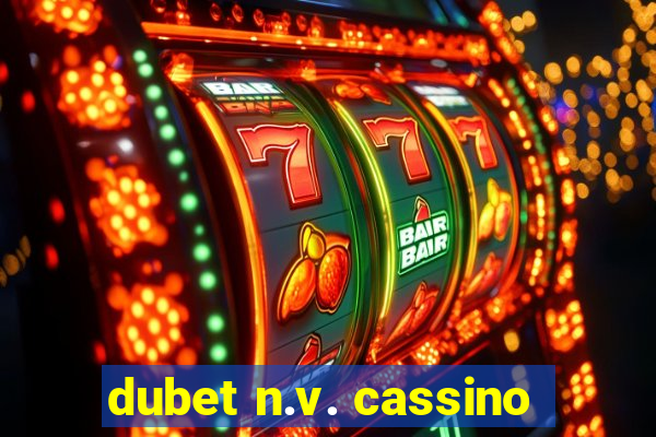 dubet n.v. cassino