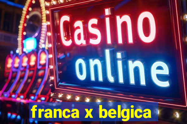 franca x belgica