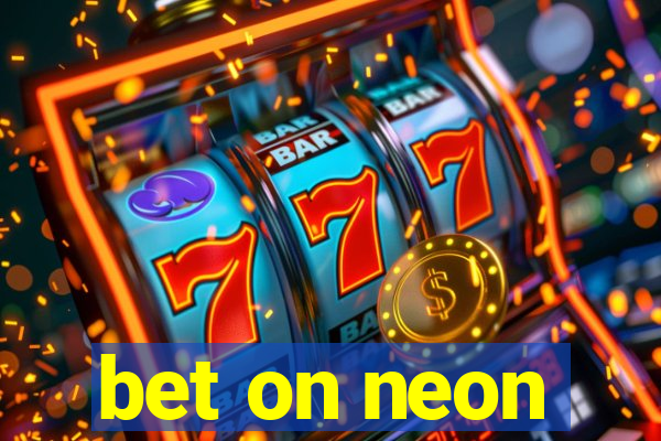 bet on neon