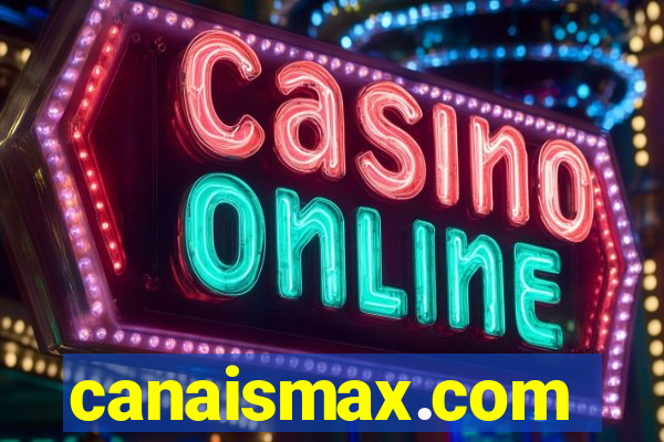 canaismax.com