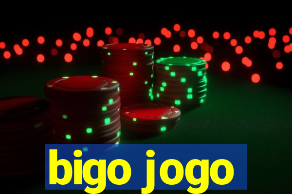 bigo jogo