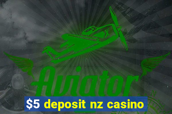 $5 deposit nz casino