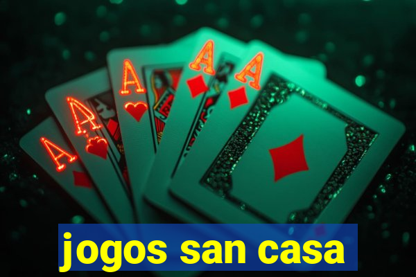 jogos san casa