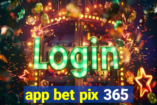 app bet pix 365