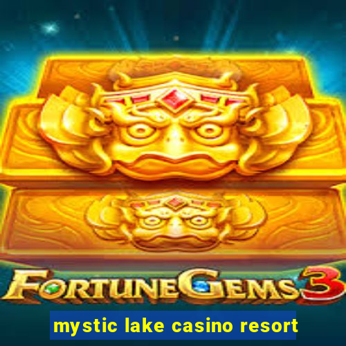 mystic lake casino resort