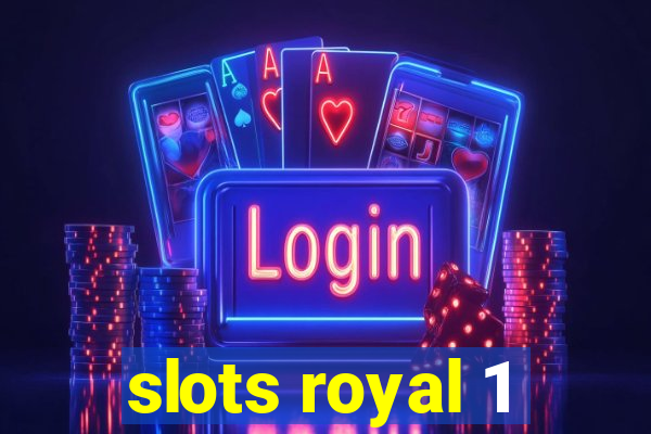 slots royal 1