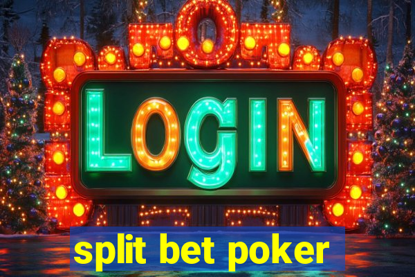 split bet poker