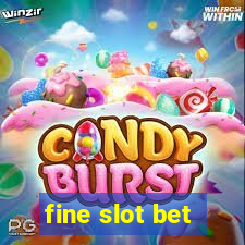 fine slot bet