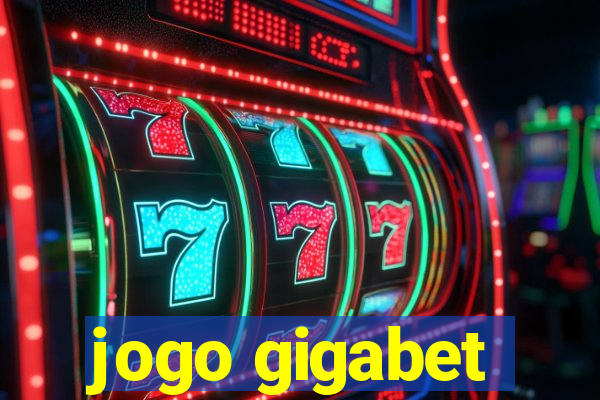 jogo gigabet