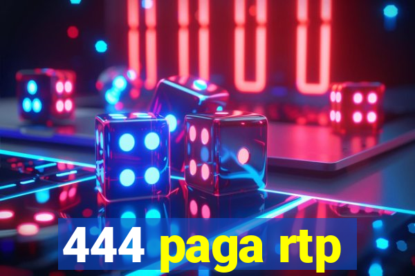 444 paga rtp