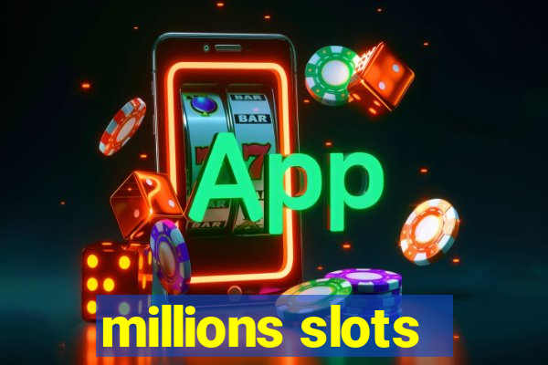 millions slots