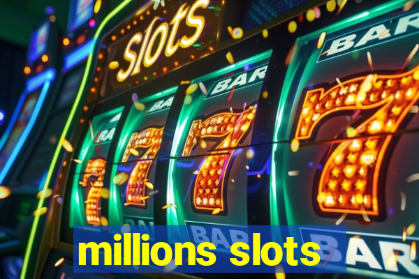 millions slots