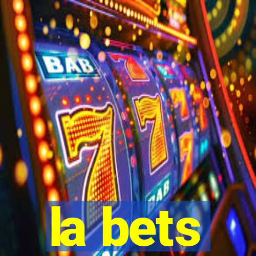 la bets