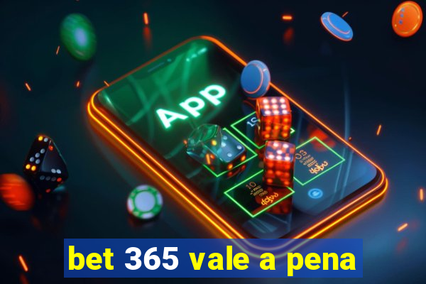 bet 365 vale a pena