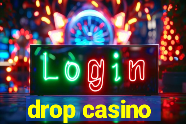 drop casino