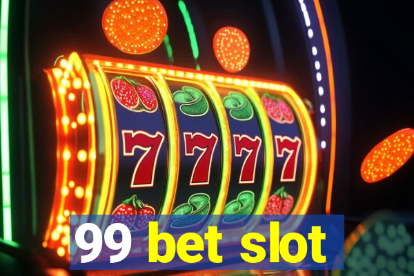 99 bet slot