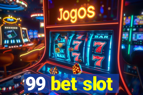 99 bet slot