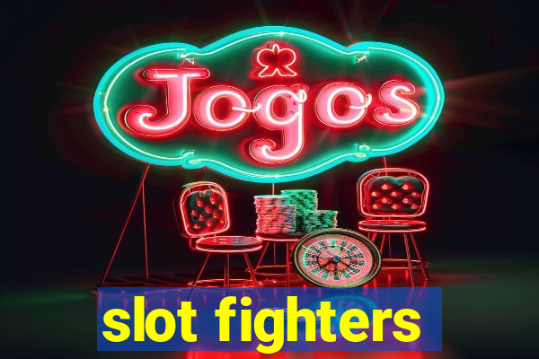 slot fighters