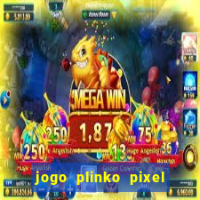 jogo plinko pixel é confiável